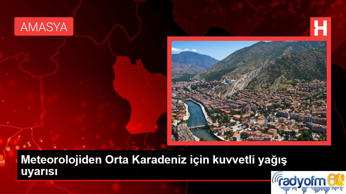 Meteorolojiden Orta Karadeniz için kuvvetli yağış uyarısı