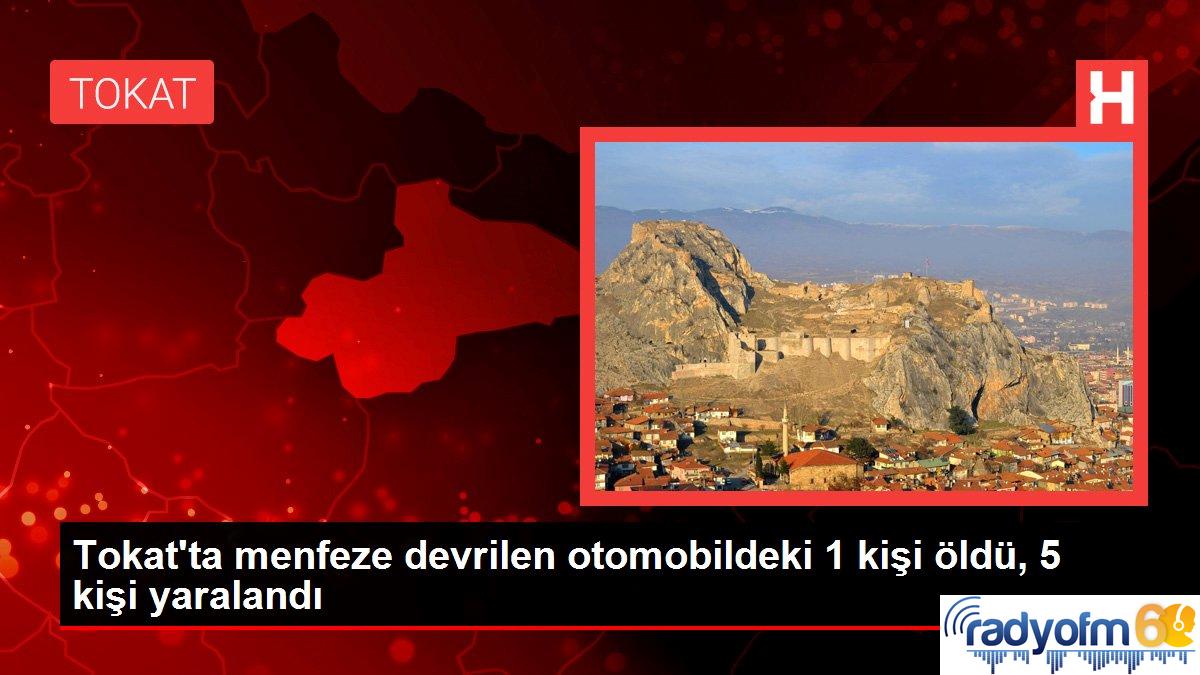 Son dakika haber: Tokat’ta menfeze devrilen otomobildeki 1 kişi öldü, 5 kişi yaralandı