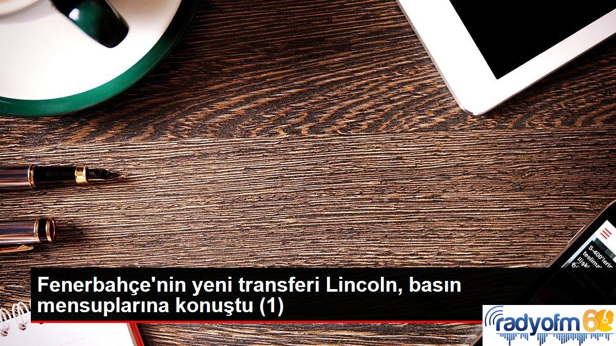 Fenerbahçe’nin yeni transferi Lincoln, basın mensuplarına konuştu (2)