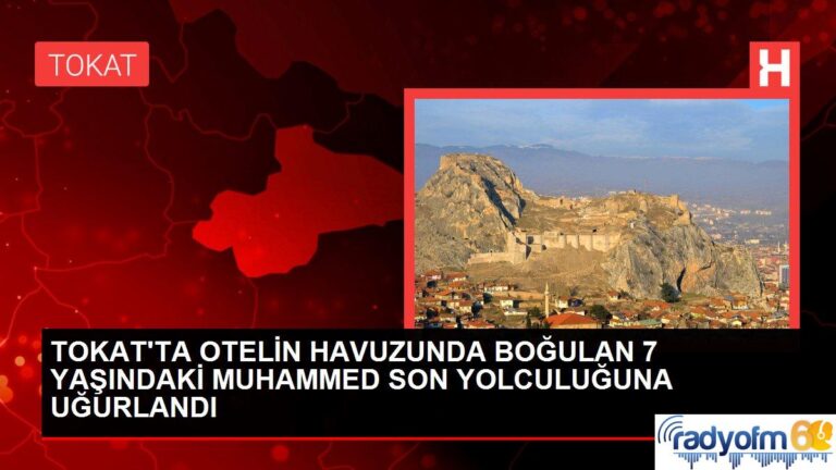 TOKAT’TA OTELİN HAVUZUNDA BOĞULAN 7 YAŞINDAKİ MUHAMMED SON YOLCULUĞUNA UĞURLANDI