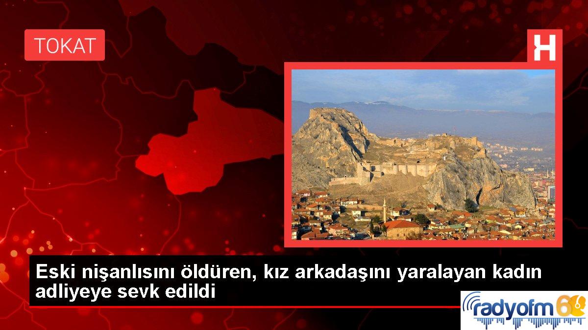 Son dakika haber | Eski nişanlısını öldüren, kız arkadaşını yaralayan kadın adliyeye sevk edildi